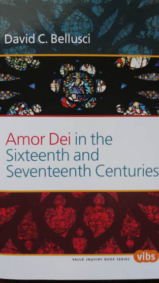 AMOR DEI in the Sixteenth and Seventeenth Centuries by Fr. David Bellusci, O.P.